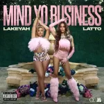 Mind Yo Business feat. Latto Single Lakeyah