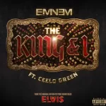 The King and I feat. CeeLo Green From the Original Motion Picture Soundtrack ELVIS Single Eminem