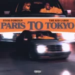 Paris to Tokyo Single Fivio Foreign and The Kid LAROI