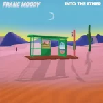 Into the Ether Franc Moody