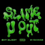 Shy Glizzy Slime U Out feat. 21 Savage
