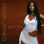 What I Didnt Tell You Deluxe Coco Jones