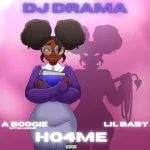 HO4ME feat. A Boogie wit da Hoodie Single DJ Drama Lil Baby