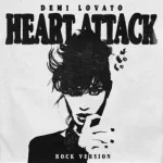 Demi Lovato Heart Attack Rock Version