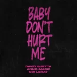 Baby Dont Hurt Me Single David Guetta Anne Marie Coi Leray