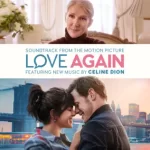 Love Again Soundtrack from the Motion Picture Céline Dion